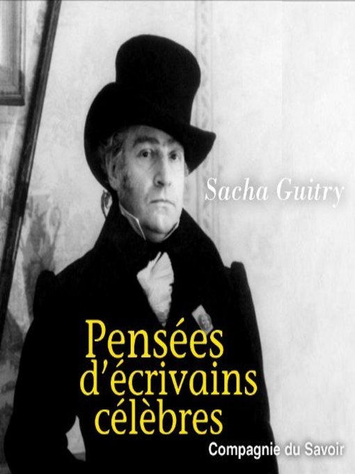 Title details for Pensées d'écrivains célèbres by Sacha Guitry - Available